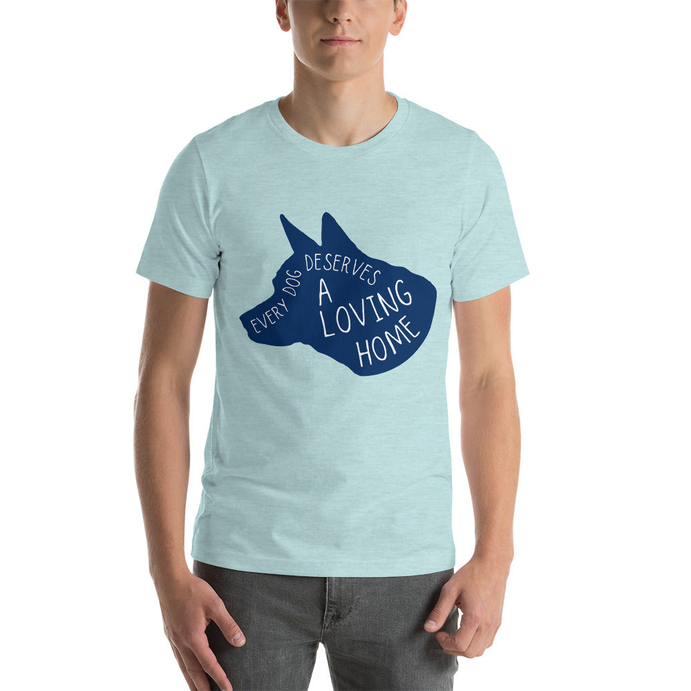 Every Dog Deserves A Loving Home T-Shirt (Unisex)