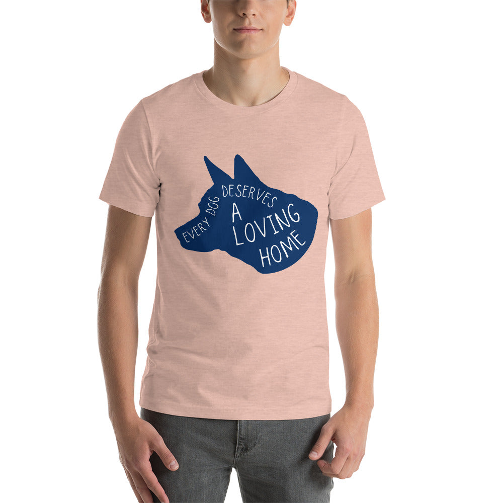 Every Dog Deserves A Loving Home T-Shirt (Unisex)