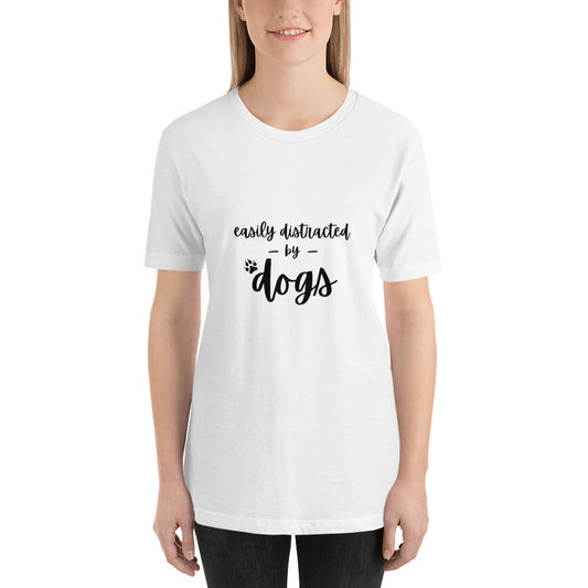 Easily Distracted By Dogs T-Shirt (Unisex)